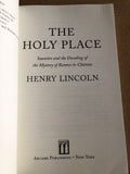 The Holy Place Sauniere And The Decoding Of The Mystery Of Rennes-le-Chateau by: Henry Lincoln