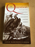 The Mormon Question Polygamy And Constitutional Conflict In Nineteenth Century America by: Sarah Barringer Gordon