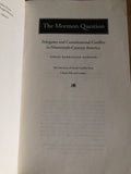 The Mormon Question Polygamy And Constitutional Conflict In Nineteenth Century America by: Sarah Barringer Gordon
