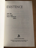 Existence Edited by: Rollo May, Ernest Angel and Henri F. Ellenberger