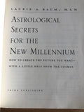 Astrological Secrets For The New Millennium by: Laurie A. Baum M.S.W.