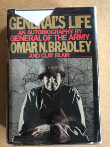 General's Life An Autobiography by: General Of The Army Omar N. Bradley And Clay Blair