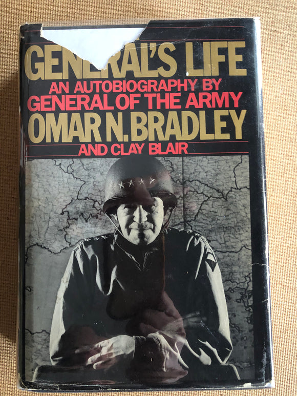General's Life An Autobiography by: General Of The Army Omar N. Bradley And Clay Blair