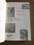The Write Mood A Journal For All Your Feelings, Frenzies, Rant, and Celebrations by: Ilene Segalove