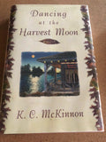 Dancing At The Harvest Moon by: K.C. McKinnon