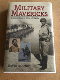 Military Mavericks Extraordinary Men Of Battle by: David Rooney