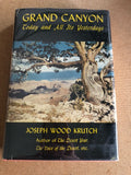 Grand Canyon Today And All Its Yesterdays by: Joseph Wood Krutch