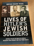 Lives Of Hitler's Jewish Soldiers by: Bryan Mark Rigg