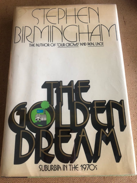 The Golden Dream by: Stephen Birmingham