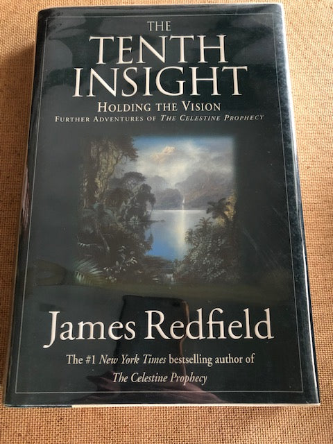 The Tenth Insight Holding The Vision by: James Redfield