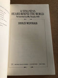 A Stillness Heard Round The World The End Of The Great War: November 1918 by: Stanley Weintraub