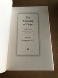 The Anatomy Of Hope How People Prevail In The Face Of Illness by: Jerome Groopman, M.D.