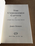 The Unredeemed Captive by: John Demos