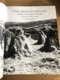 The Irish Century A Photographic History Of The Last Hundred Years by: Michael MacCarthy Morrogh