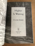 Higher Is Waiting by: Tyler Perry