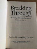 Breaking Through The Making Of Minority Executives In Corporate America by: David A. Thomas and John J. Garbarro