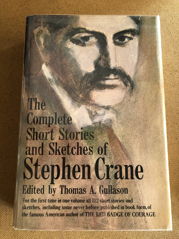The Complete Short Stories And Sketches Of Stephen Crane Edited by: Thomas A. Gullason