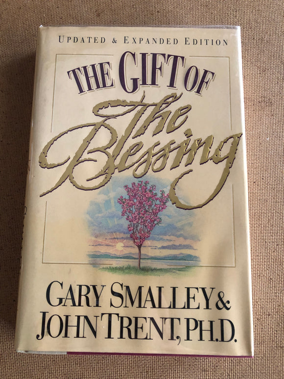 The Gift Of The Blessing by: Gary Smalley & John Trent PHD