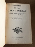 Stories Of The Great Operas And Their Composers by: Ernest Newman