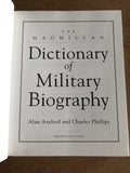 The Macmillan Dictionary Of Military Biography by: Alan Axelrod and Charles Phillips