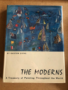 The Moderns A Treasury Of Painting Throughout The World by: Gaston Diehl