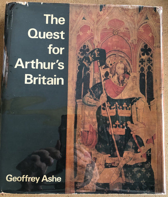 The Quest For Arthur's Britain by: Geoffrey Ashe