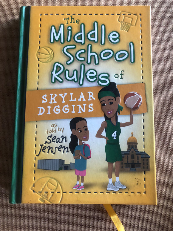 The Middle School Rules Of Skylar Diggins by: Sean Jensen