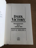 Dark Victory Ronald Reagan, MCA, And The Mob by: Dan E. Moldea