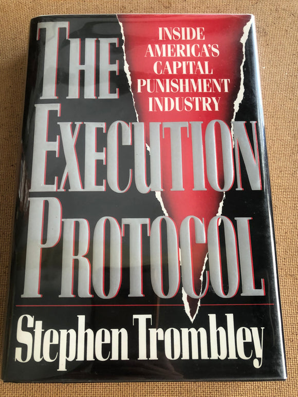 The Execution Protocol Inside America's Capital Punishment Industry by: Stephen Trombley