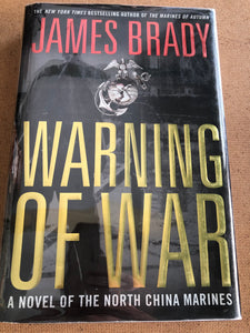 Warning Of War A Novel Of North China Marines by: James Brady