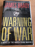Warning Of War A Novel Of North China Marines by: James Brady