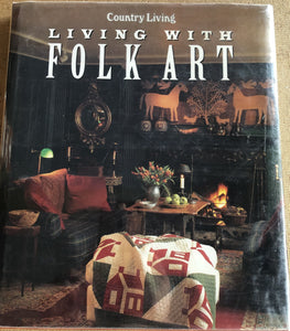 Living With Folk Art by Country Living & Text by: Rebecca Sawyer-Fay