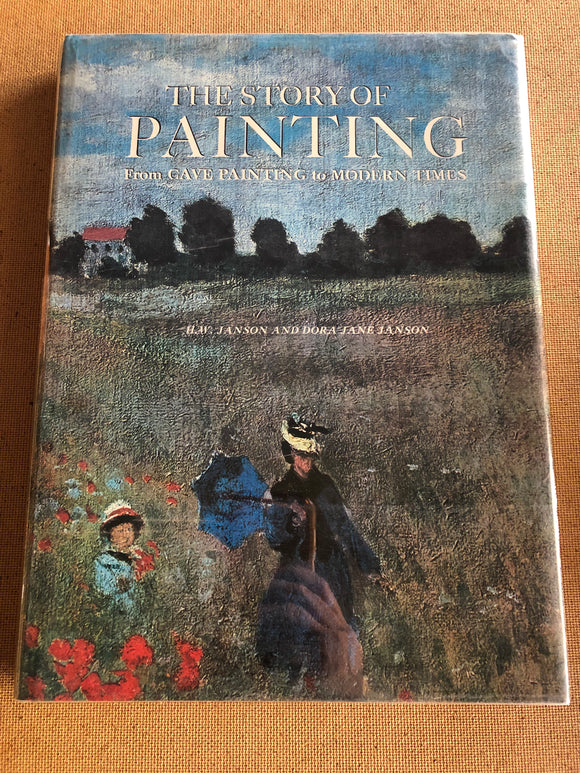 The Story Of Painting From Cave Painting To Modern Time by: H.W. Janson and Dora Jane Janson