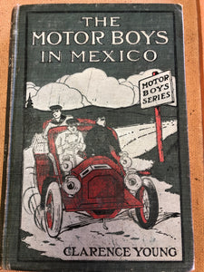 The Motor Boys In Mexico by: Clarence Young