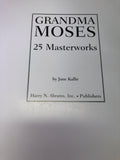Grandma Moses 25 Masterworks by: Jane Kallir