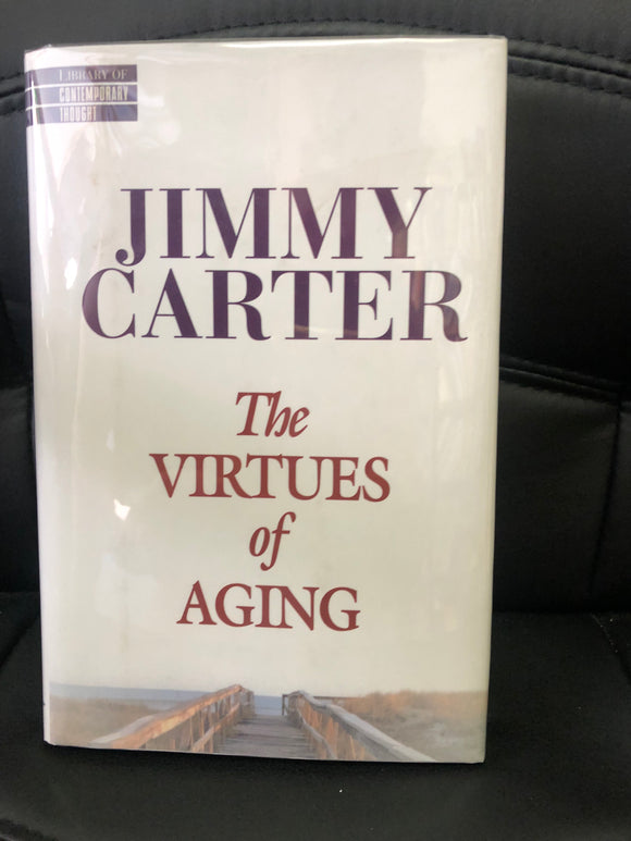 The Virtues of Aging by: Jimmy Carter