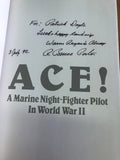 Ace! A Marine Night-Fighter Pilot In World War II by: Colonel R. Bruce Porter with Eric Hammel