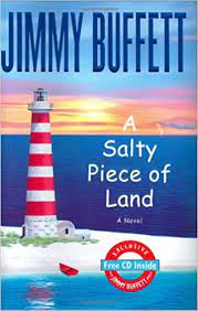 A Salty Piece Of Land by: Jimmy Buffet