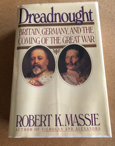 Dreadnought Britain. Germany, And The Coming Of The Great War by: Robert K. Massie