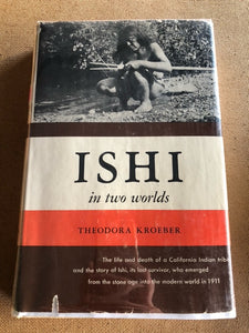 Ishi In Two Worlds by: Theodora Kroeber