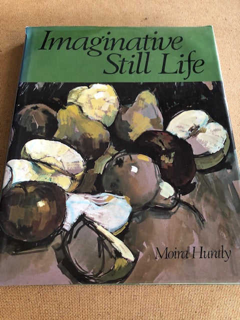 Imaginative Still Life by: Moira Huntly