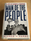 A Life Of Harry S. Truman Man Of The People by: Alonzo L. Hamby
