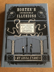 Horten's Incredible Illusions by: Lissa Evans
