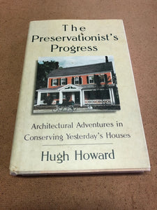 The Preservationist's Progress by: Hugh Howard