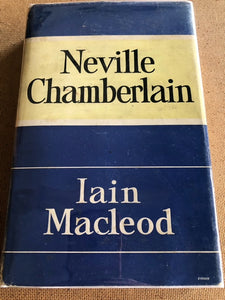 Neville Chamberlain by: Iain Macleod