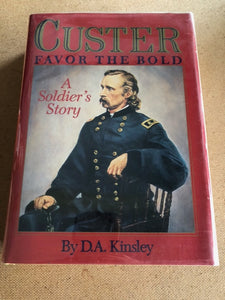 Custer Favor The Bold by: D.A. Kinsley