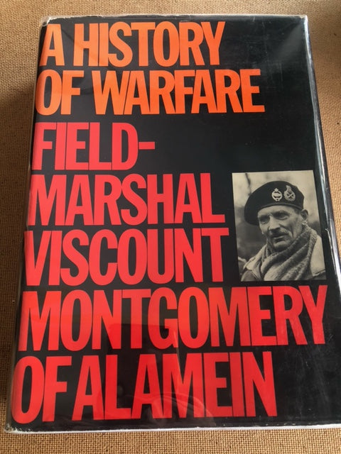 A History Of Warfare Field-Marshal Viscount Montgomery Of Alamein by: Bernard Law Montgomery of Alamein