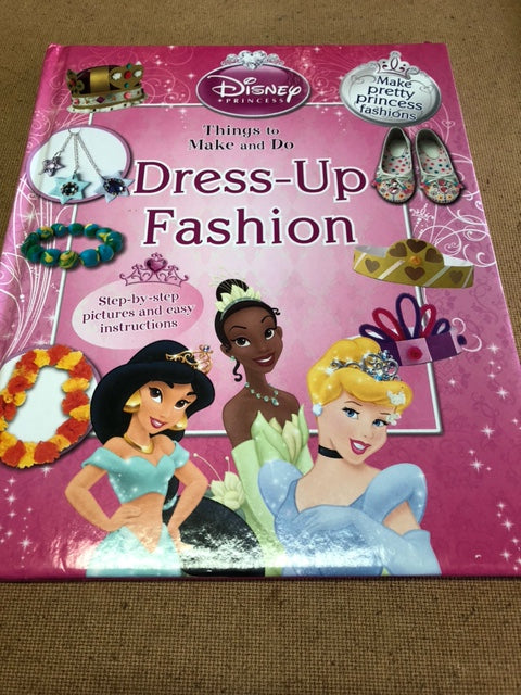 Disney Princess Things To Make And Do: Dress-Up Fashion Idle Hours Bookshop Disney Princess Things To Make And Do: Dress-Up Fashion Idle Hours Bookshop