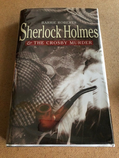 Sherlock Holmes & The Crosby Murder by: Barrie Roberts