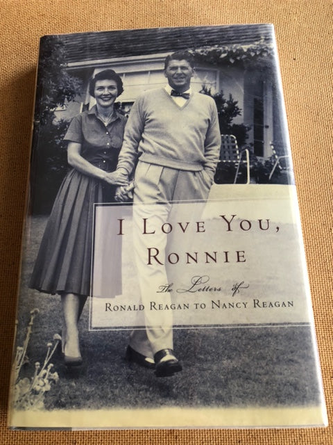 I Love You, Ronnie The Letters Of Ronald Reagan To Nancy Reagan
